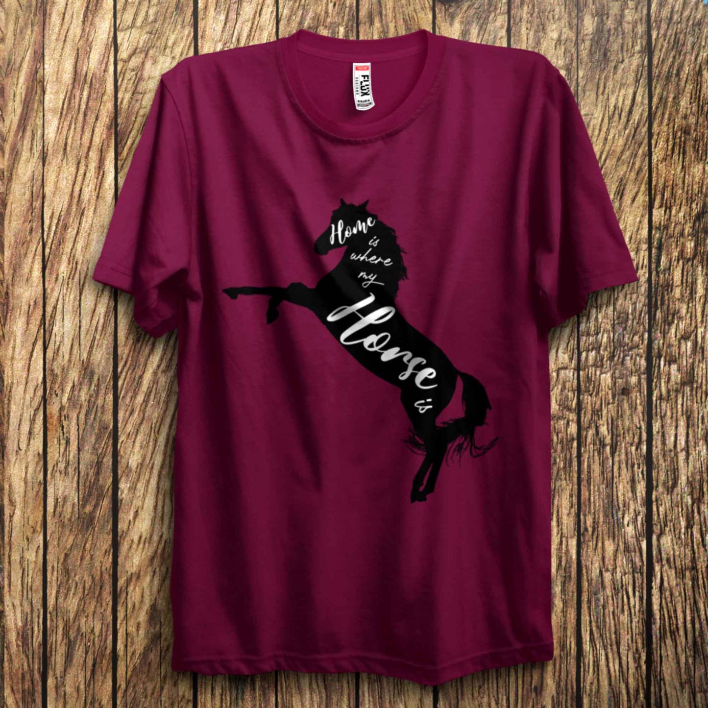 Home Is Where My Horse Is Typographic T Shirt