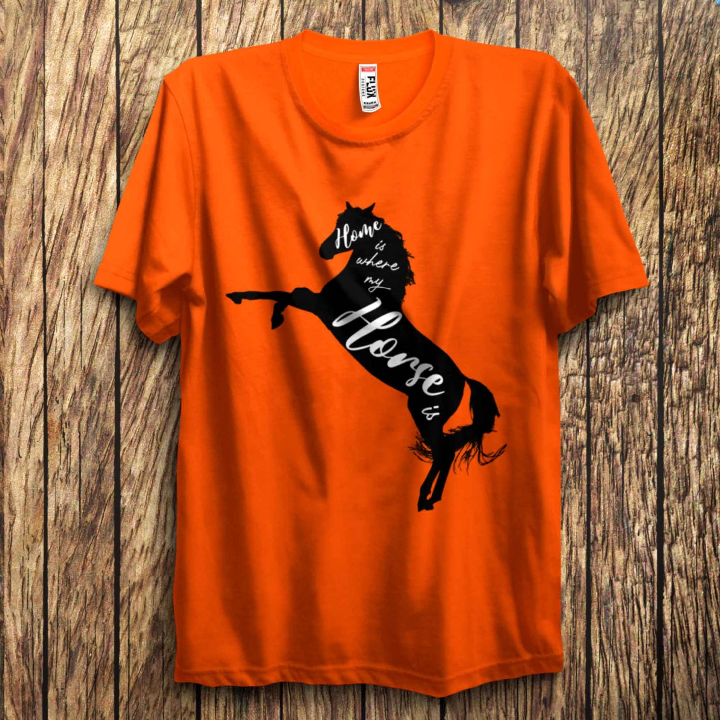 Home Is Where My Horse Is Typographic T Shirt