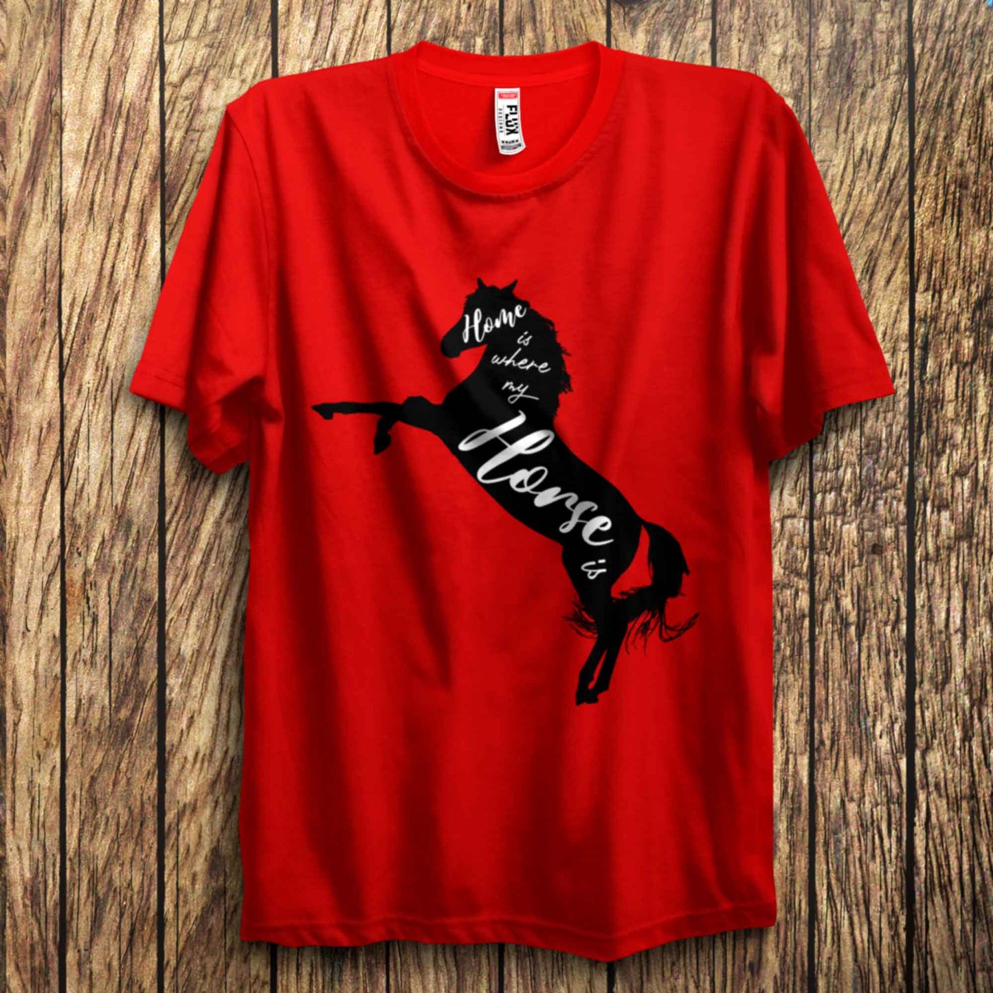 Home Is Where My Horse Is Typographic T Shirt