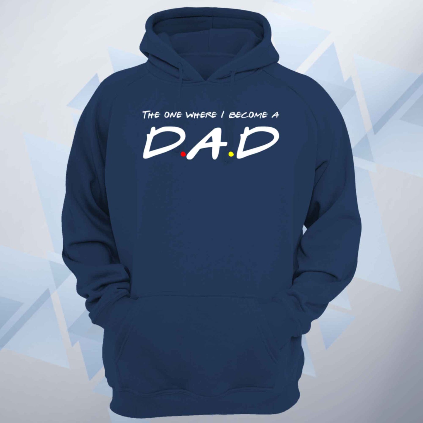 The One Where I become A Dad Hoodie