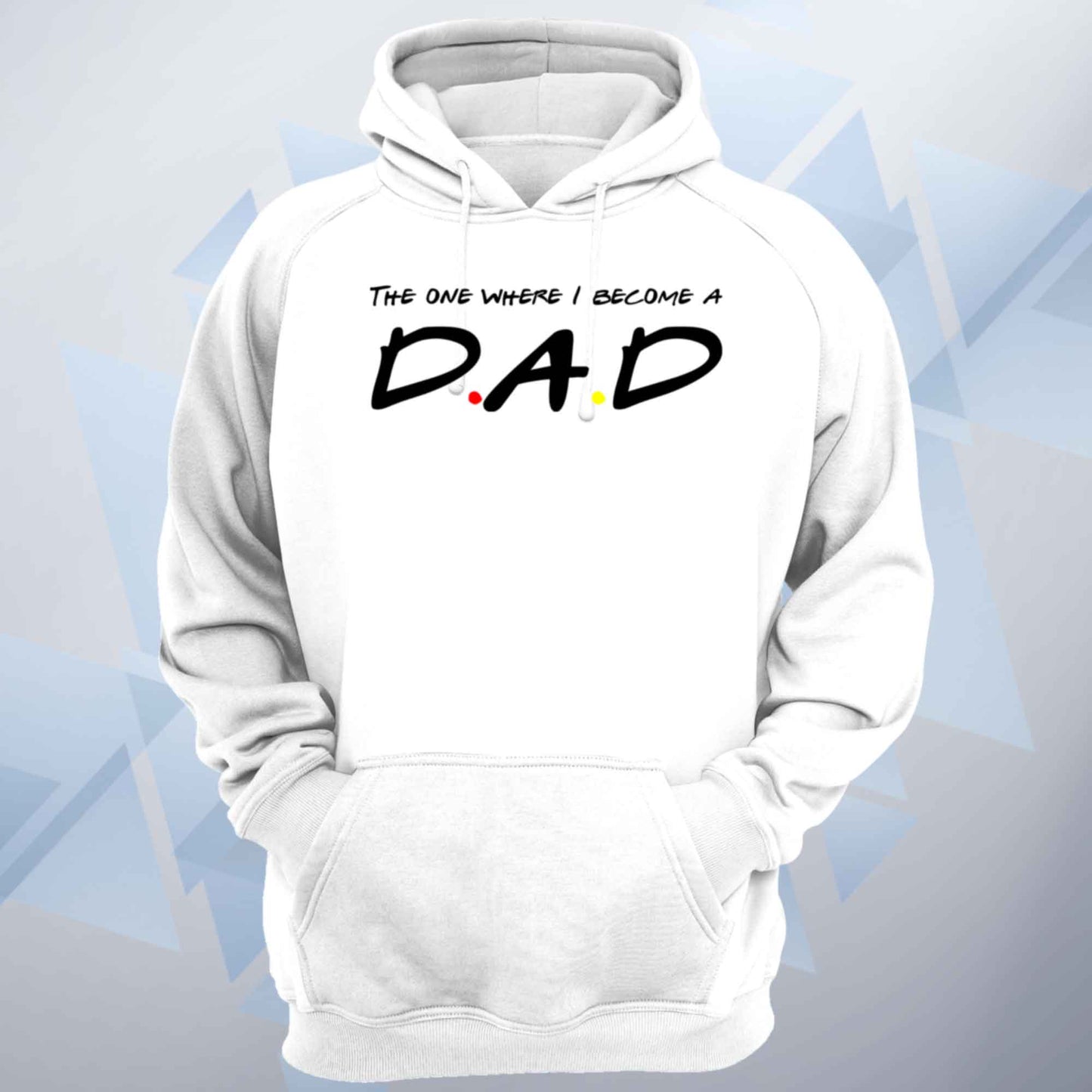 The One Where I become A Dad Hoodie