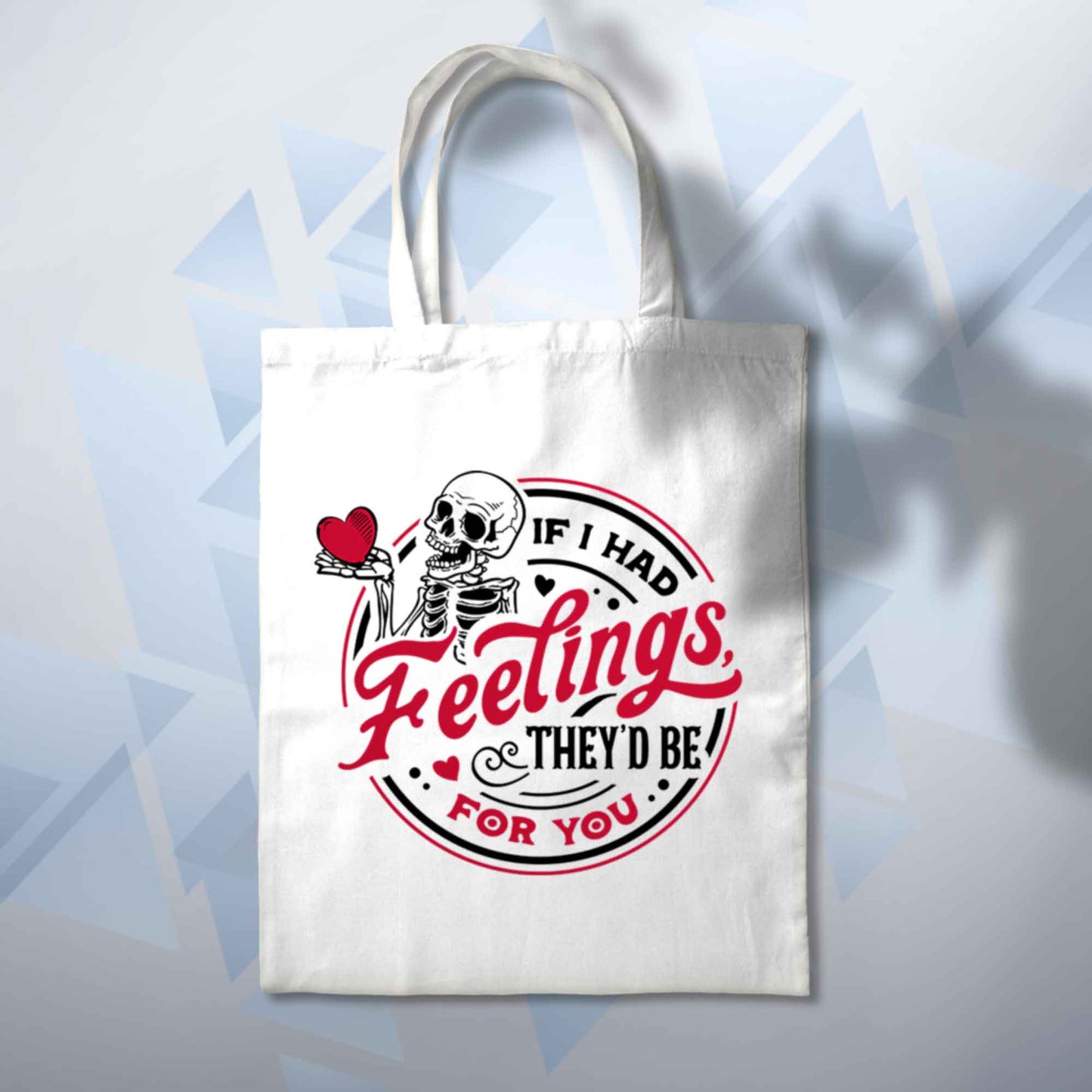 If I Had Feelings They'd Be For You Tote Bag 10L Bag