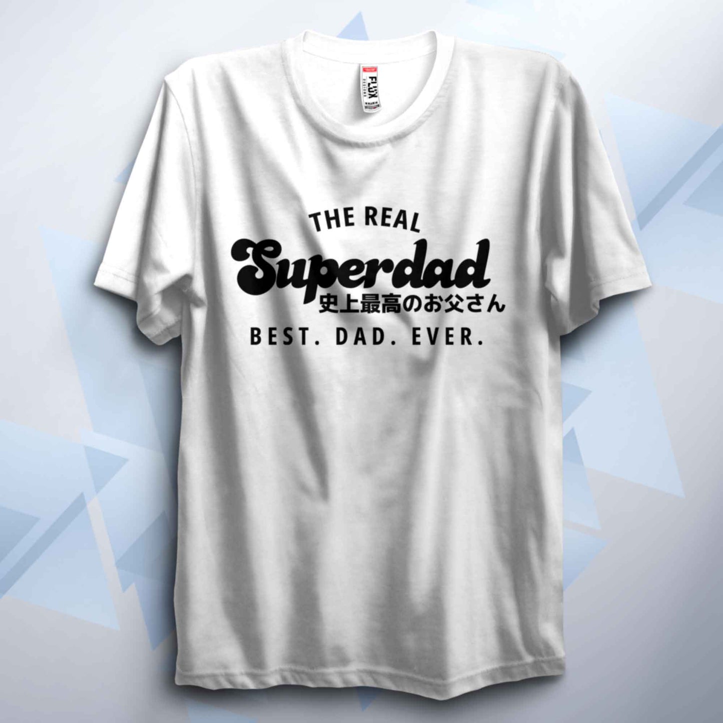 The Real Superdad T Shirt