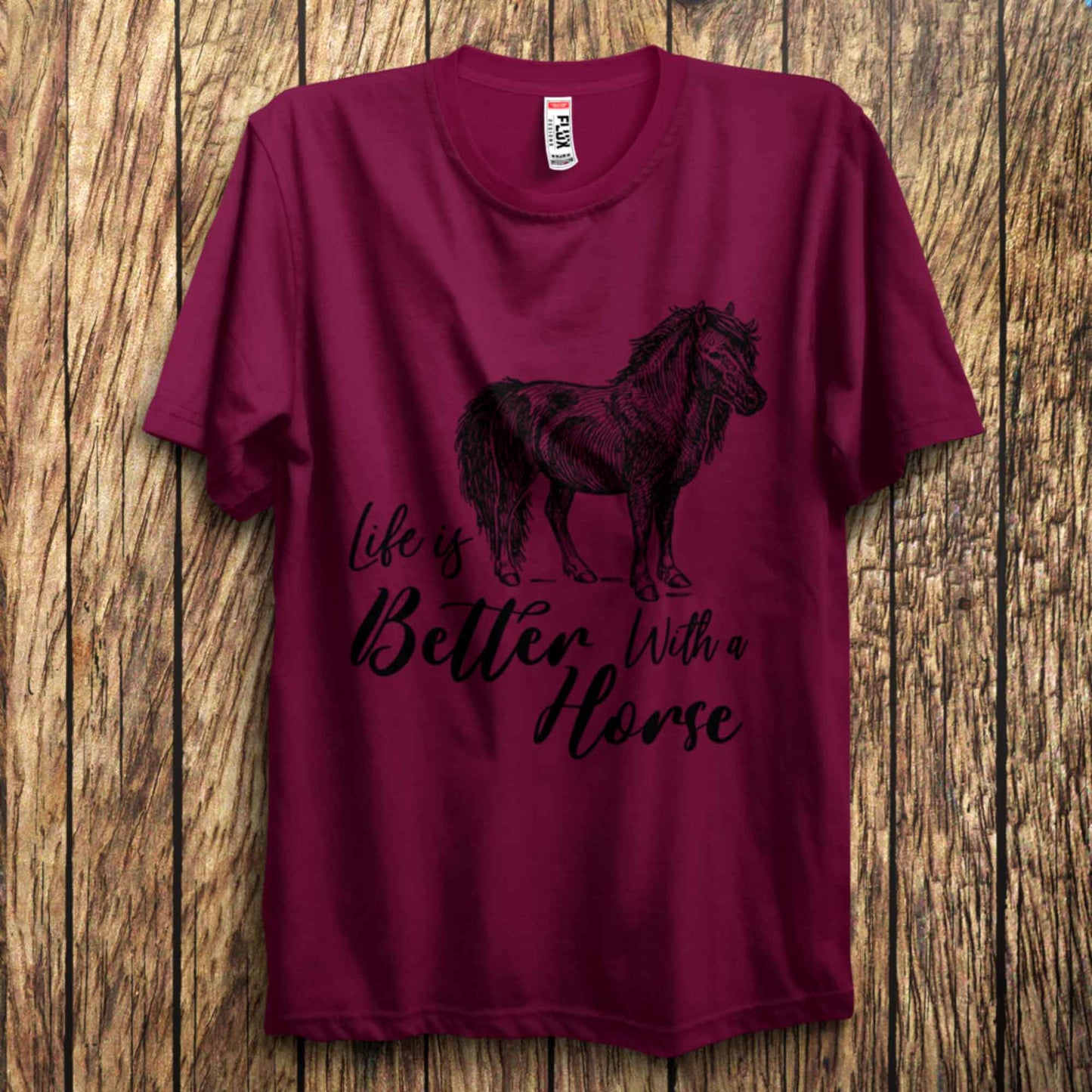 Life Is better With A Horse T Shirt