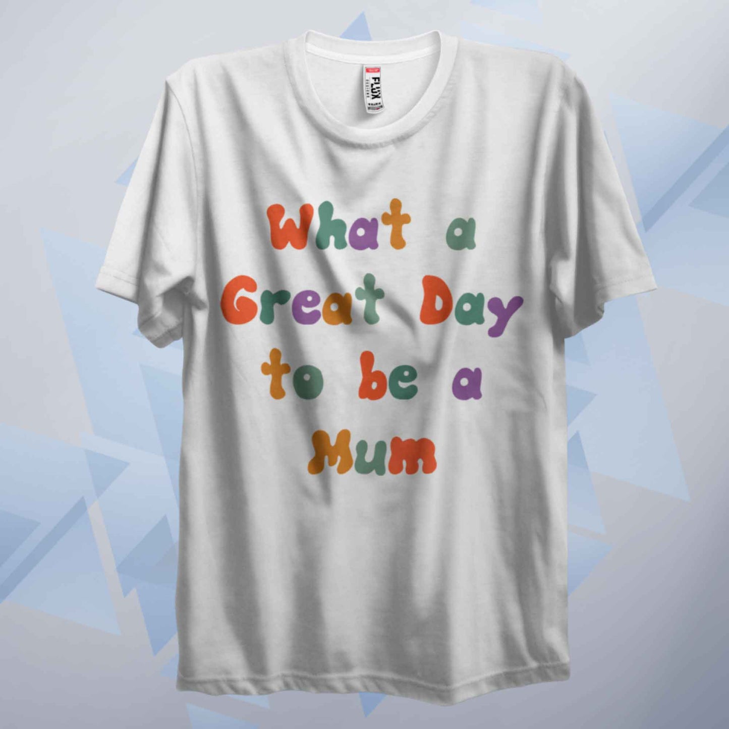 A Great Day To Be A Mum Retro T Shirt