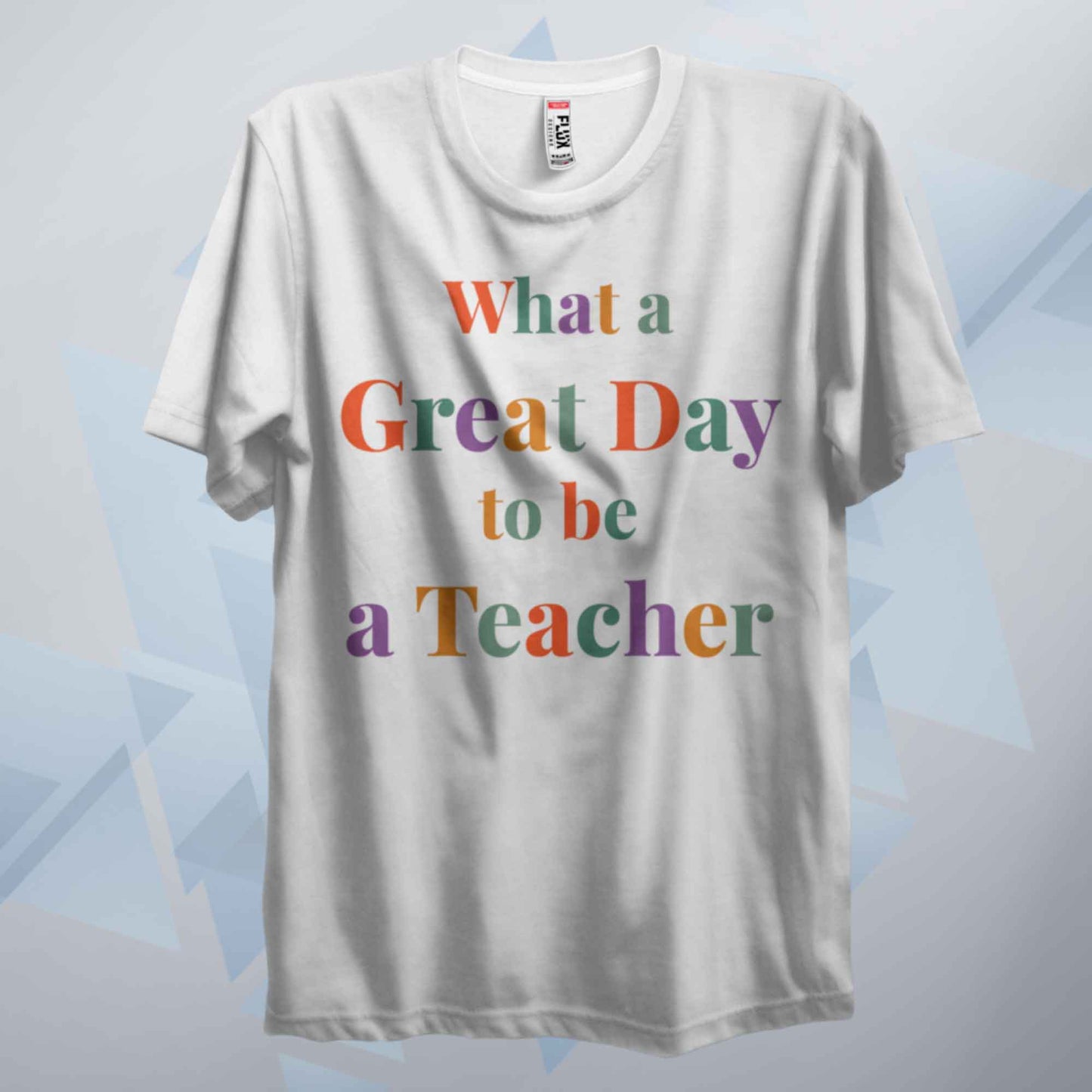 What A Great Day To Be A Teacher T Shirt