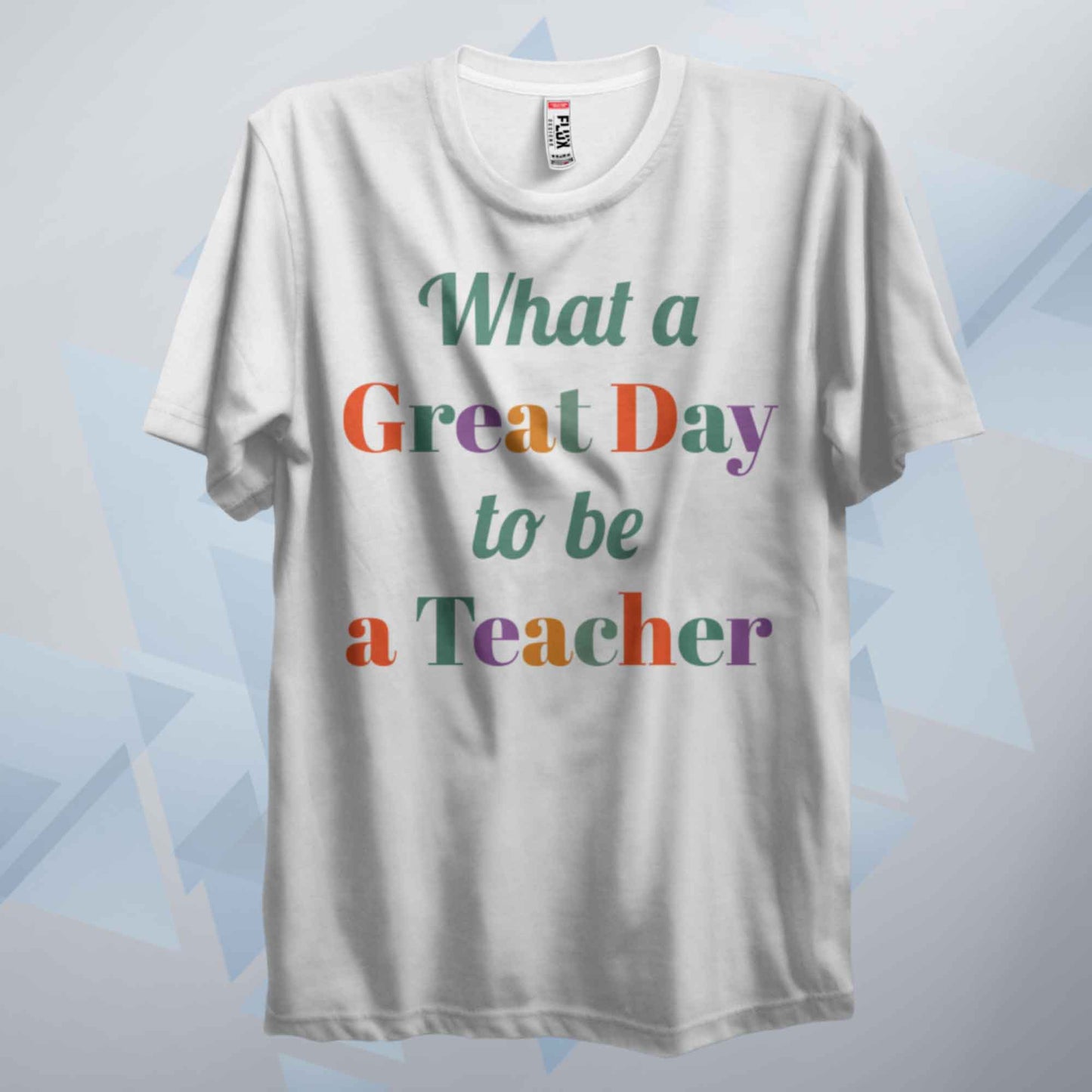 A Great Day To Be A Teacher T Shirt