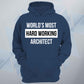 World's Most Hard Working Architect Unisex Hoodie