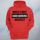 World's Most Hard Working Architect Unisex Hoodie