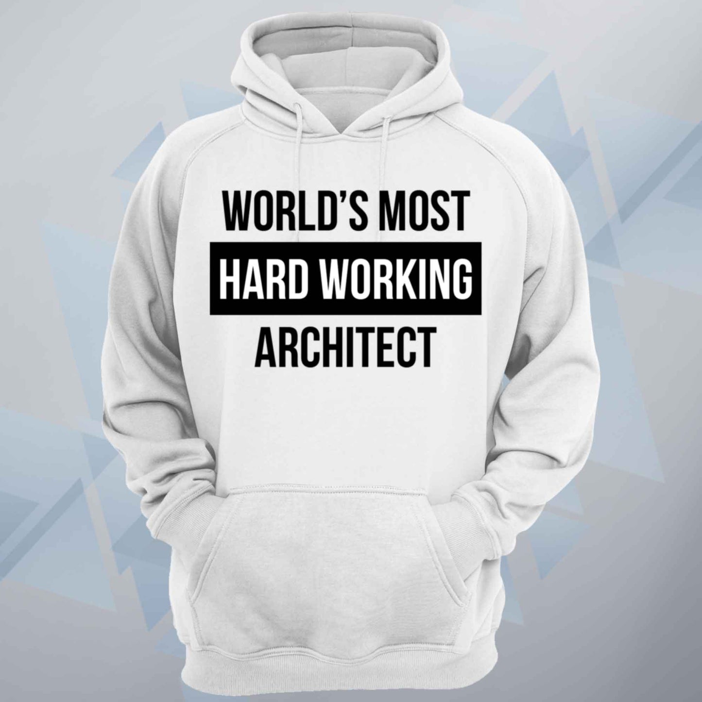 World's Most Hard Working Architect Unisex Hoodie