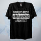 World's Most Hard Working Architect T Shirt