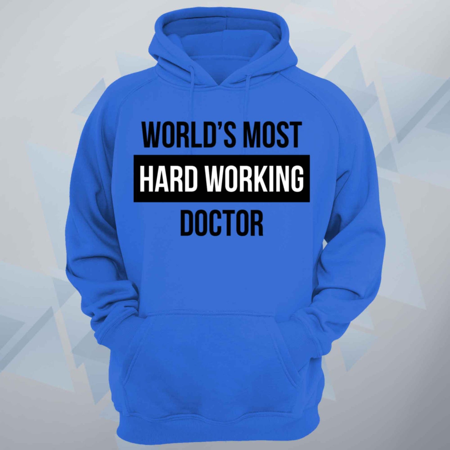 World's Most Hard Working Doctor Unisex Hoodie