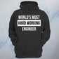 World's Most Hard Working Engineer Unisex Hoodie