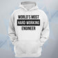 World's Most Hard Working Engineer Unisex Hoodie