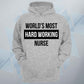 World's Most Hard Working Nurse Unisex Hoodie