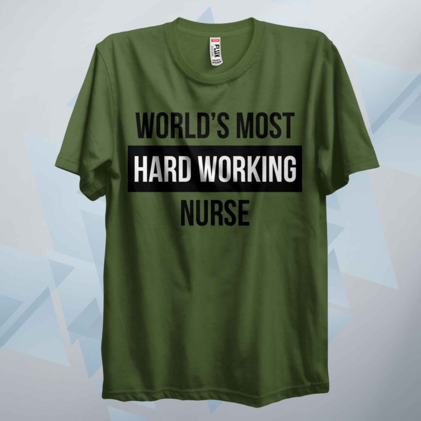 World's Most Hard Working Nurse T Shirt