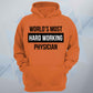 World's Most Hard Working Physician Unisex Hoodie