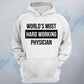 World's Most Hard Working Physician Unisex Hoodie