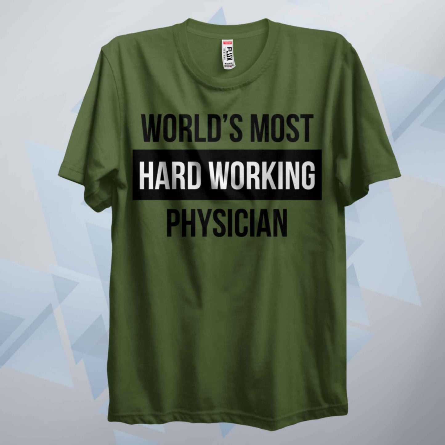 World's Most Hard Working Physician T Shirt