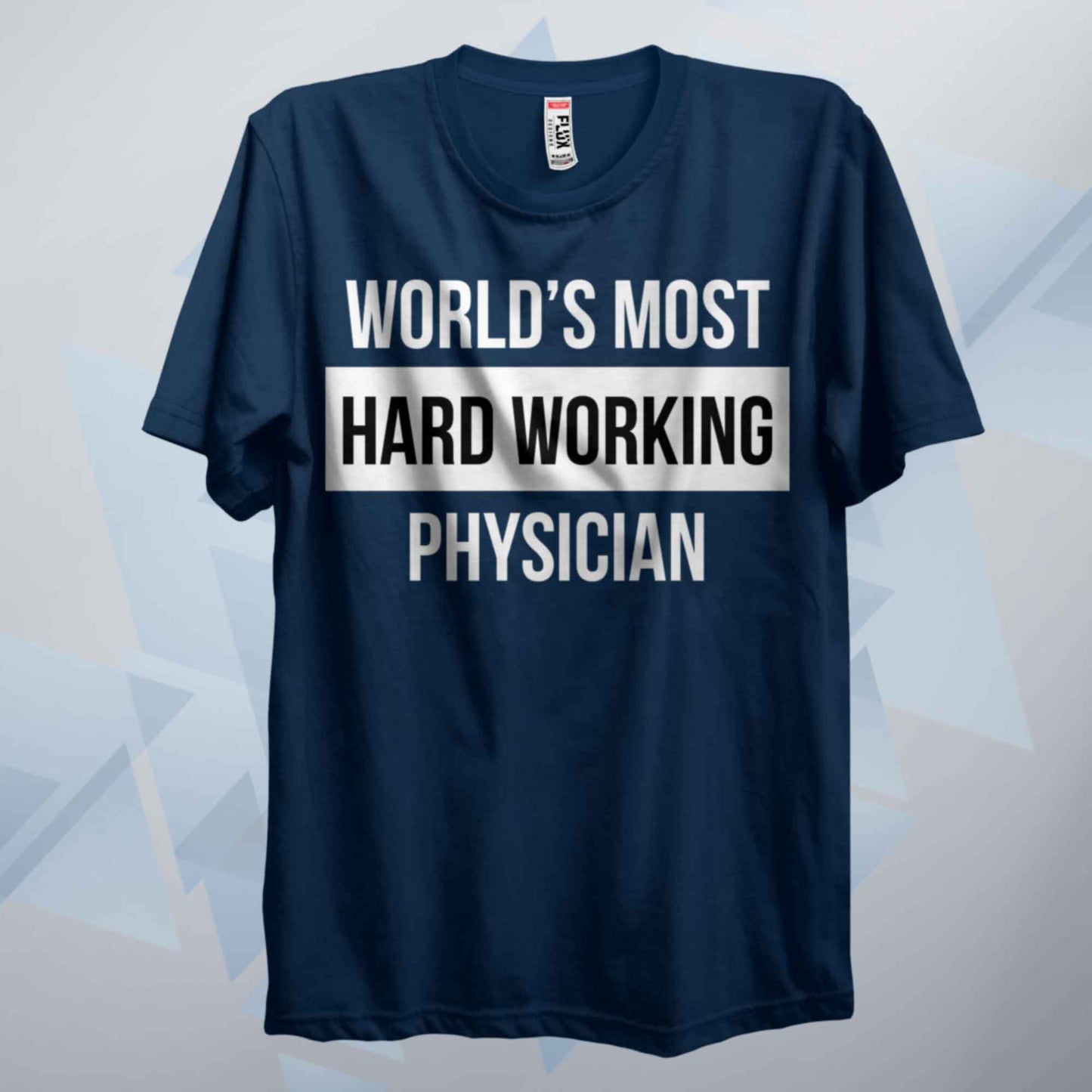 World's Most Hard Working Physician T Shirt