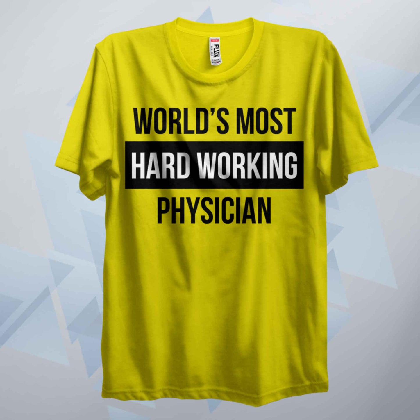 World's Most Hard Working Physician T Shirt