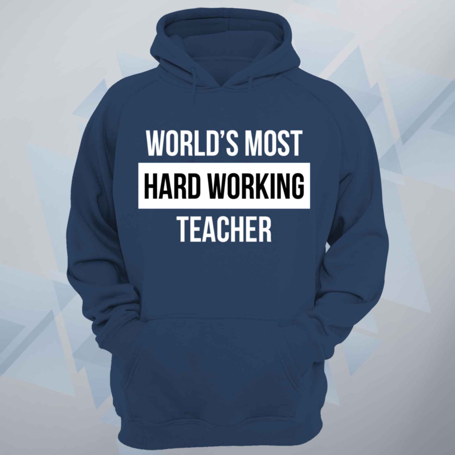 World's Most Hard Working Teacher Unisex Hoodie